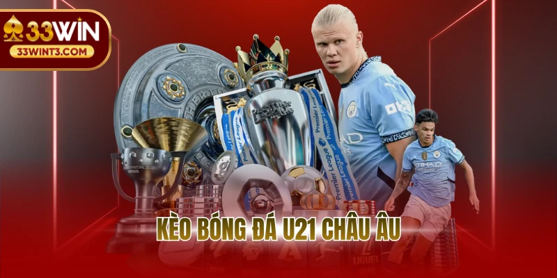 Kèo Bóng Đá U21 Châu Âu - Kinh Nghiệm Đọc Kèo Chuẩn Xác 1 Kèo bóng đá U21 Châu Âu